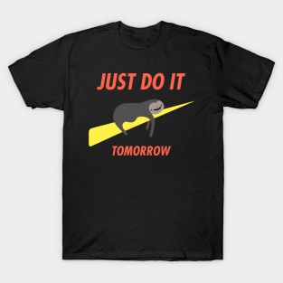 Just Do It Tomorrow T-Shirt